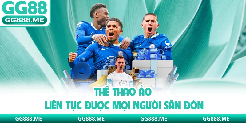 Thể thao ảo liên tục được mọi người săn đón